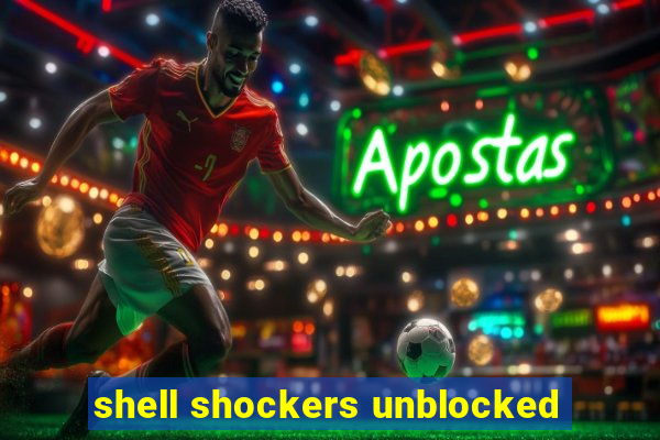 shell shockers unblocked